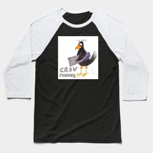 Crow Funding Baseball T-Shirt